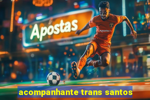 acompanhante trans santos